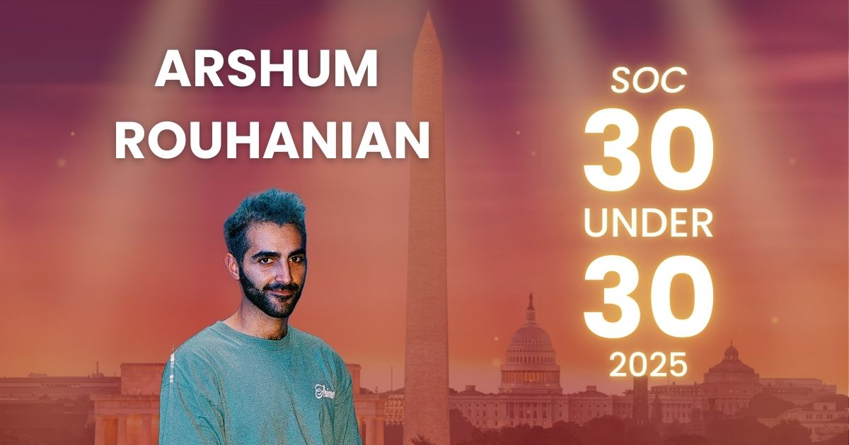 Arshum Rouhanian SOC 30 Under 30