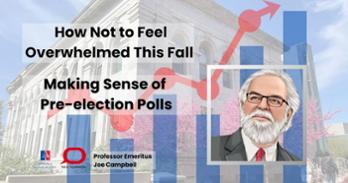 Making Sense of Pre-Election Polls written by Joe Campbell, Professor Emeritus