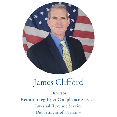 James Clifford, Director Return Integrity & Compliance Services Internal Revenue Service Department of Treasury