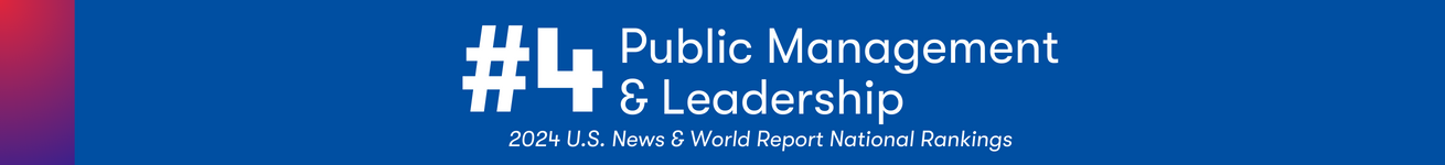 #4 Public Management & Leadership 2024 U.S. News & World Report National Rankings